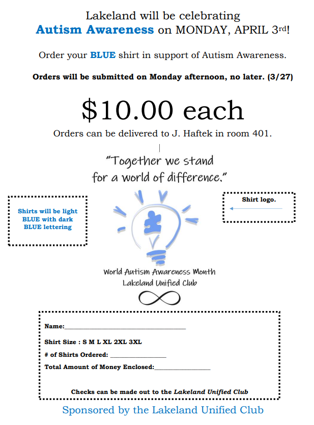 Autism Awareness Shirt Orders are due today to room 401! Help Lakeland "Light it Up Blue" for Autism Awareness on 4/3!